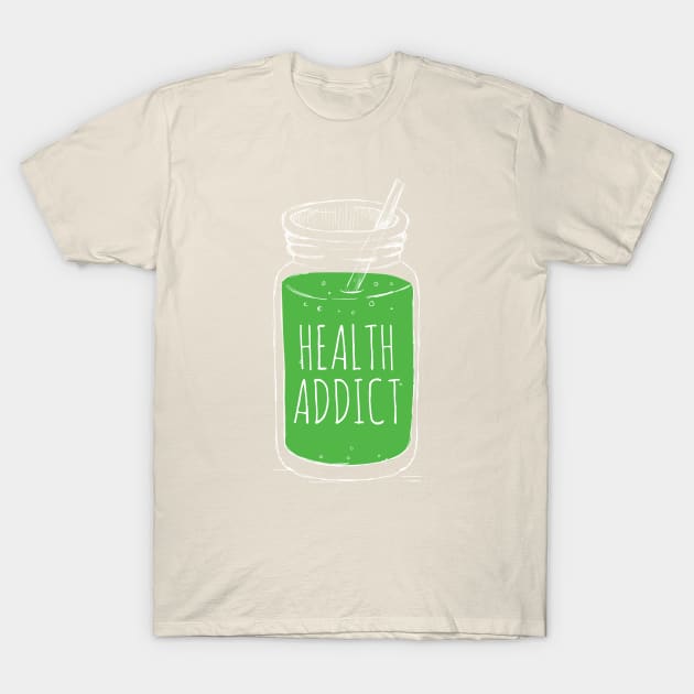 Health Addict T-Shirt by Immunitee